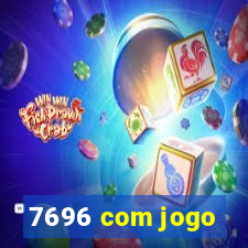 7696 com jogo